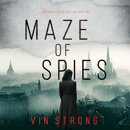 Obraz ikony: Maze of Spies (A Brianna Dagger Espionage Thriller—Book 1)