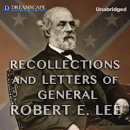 Obraz ikony: Recollections and Letters of General Robert E. Lee