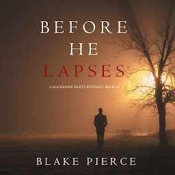 Obraz ikony: Before He Lapses (A Mackenzie White Mystery—Book 11)