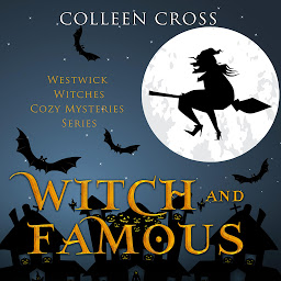 Icon image Witch and Famous: A Westwick Witches Paranormal Mystery