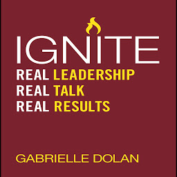 Icon image Ignite: Real Leadership, Real Talk, Real Results