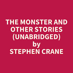Icon image The Monster and Other Stories (Unabridged): optional