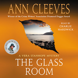 Icon image The Glass Room: A Vera Stanhope Mystery