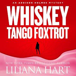 Icon image Whiskey Tango Foxtrot: An Addison Holmes Novel