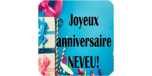 Joyeux Anniversaire Neveu Apps On Google Play