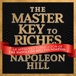 Imagen de ícono de The Master Key to Riches: A Publication of The Napoleon Hill Foundation