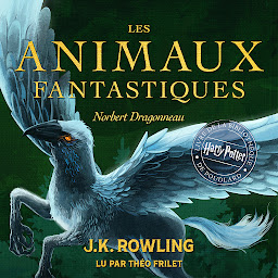 Icon image Les Animaux Fantastiques: Harry Potter Livre De La Bibliothèque De Poudlard