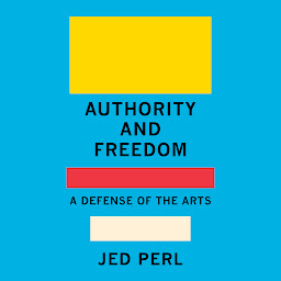 Icon image Authority and Freedom: A Defense of the Arts