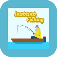 Instant Fishing