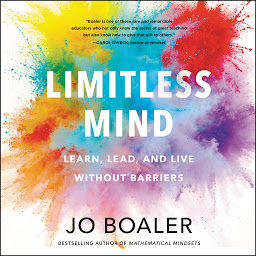Icon image Limitless Mind: Learn, Lead, and Live Without Barriers