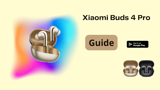 Xiaomi Buds 4 Pro Guide