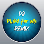 Cover Image of Baixar DJ Play For Me Remix 1.1.1 APK