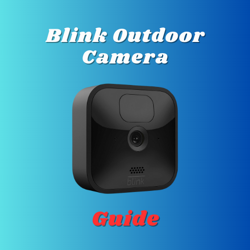 Blink Outdoor Camera Guide
