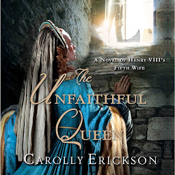 Icon image The Unfaithful Queen: A Novel of Henry VIII's Fifth Wife