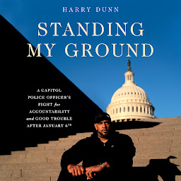 「Standing My Ground: A Capitol Police Officer's Fight for Accountability and Good Trouble After January 6th」のアイコン画像