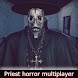 Priest horror multiplayer - Androidアプリ