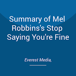 Icon image Summary of Mel Robbins's Stop Saying You're Fine