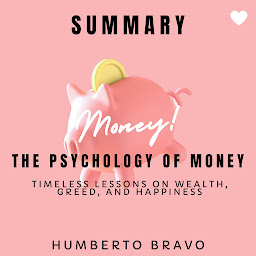 Icon image Summary of The Psychology of Money: Timeless Lessons on Wealth, Greed, and Happiness