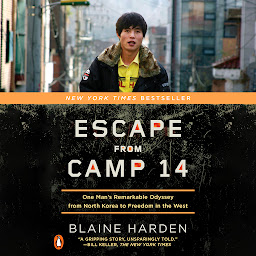 Immagine dell'icona Escape from Camp 14: One Man's Remarkable Odyssey from North Korea to Freedom in the West