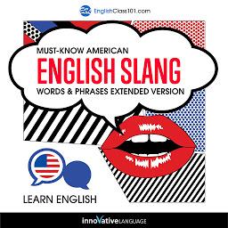 תמונת סמל Learn English: Must-Know American English Slang Words & Phrases: Extended Version