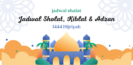Jadwal Sholat, Kiblat & Adzan