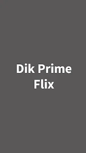 Dik Prime Flix Movies & Series