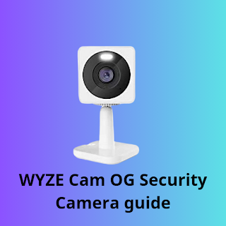 WYZE Cam OG Security guide