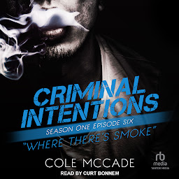 Icon image Criminal Intentions: Season One, Episode Six: Where There’s Smoke