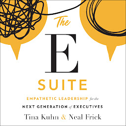 Obraz ikony: The E Suite: Empathetic Leadership for the Next Generation of Executives