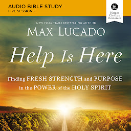 Icon image Help Is Here: Audio Bible Studies: Finding Fresh Strength and Purpose in the Power of the Holy Spirit