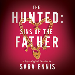 Icon image The Hunted: Sins of the Father: A fast-paced kidnapping thriller