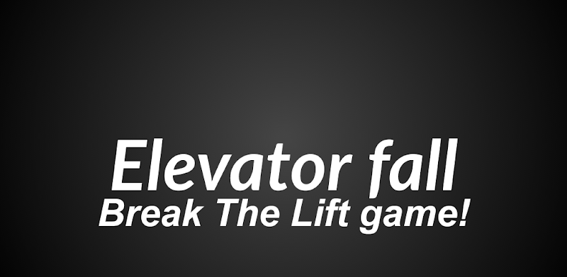 Elevator Fall : Break The Lift