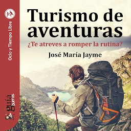 Obraz ikony: GuíaBurros: Turismo de aventuras: ¿Te atreves a romper la rutina?