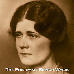 Obraz ikony: The Poetry of Elinor Wylie: One of the first American female celebrities, Wylie was surrounded by media and controversy her whole life, yet managed to write amazing poetry too.