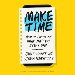 تصویر نماد Make Time: How to Focus on What Matters Every Day