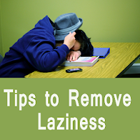 Tips to Remove Laziness - आलस दूर करने के उपाय