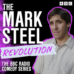 Icon image The Mark Steel Revolution: The BBC Radio Comedy Series