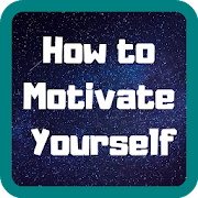 How to Motivate Yourself