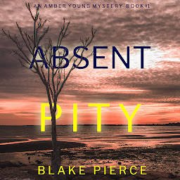 Icon image Absent Pity (An Amber Young FBI Suspense Thriller—Book 1)