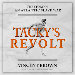 Icon image Tacky's Revolt: The Story of an Atlantic Slave War