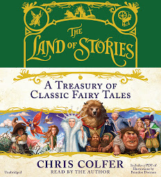 Icon image The Land of Stories: A Treasury of Classic Fairy Tales