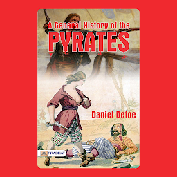 Icon image A General History of the Pyrates – Audiobook: A General History of the Pyrates: Daniel Defoe's Classic Account of Pirate Adventures