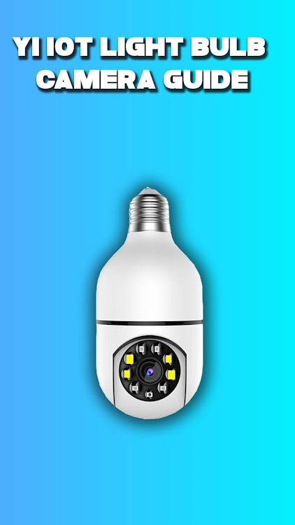 Yi iot Light Bulb Camera Guide - 3.0 - (Android)