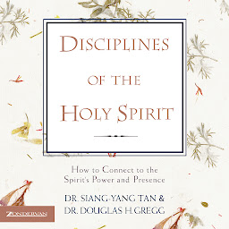 Icon image Disciplines of the Holy Spirit: How to Connect to the Spirit's Power and Presence