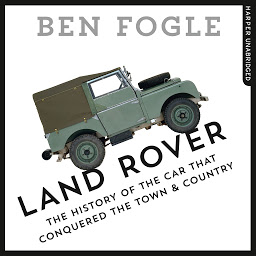 Obraz ikony: Land Rover: The Story of the Car that Conquered the World