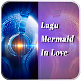 Lagu Mermaid In Love icon