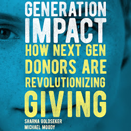 Изображение на иконата за Generation Impact: How Next Gen Donors Are Revolutionizing Giving