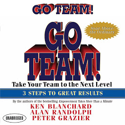Icon image Go Team!: Take Your Team to the Next Level 3 Steps to Great Results