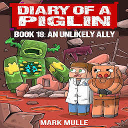 Obraz ikony: Diary of a Piglin Book 18: An Unlikely Ally
