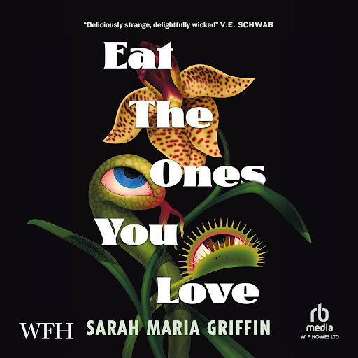 Eat the Ones You Love, 저자: Sarah Maria Griffin - Google Play 오디오북